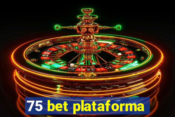 75 bet plataforma